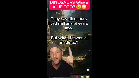 DINOSAURS ARE FAKE
