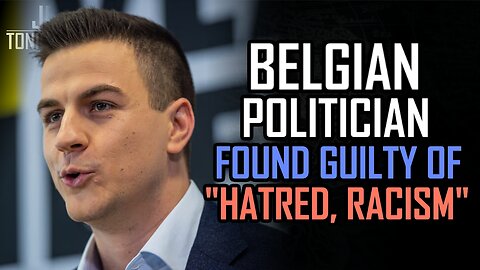 Belgian Politician Found Guilty of "Hatred, Racism." | JFGT #1288
