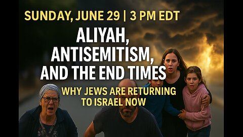 Aliyah, Antisemitism, and the End Times | Why Jews Are Returning to Israel Now!