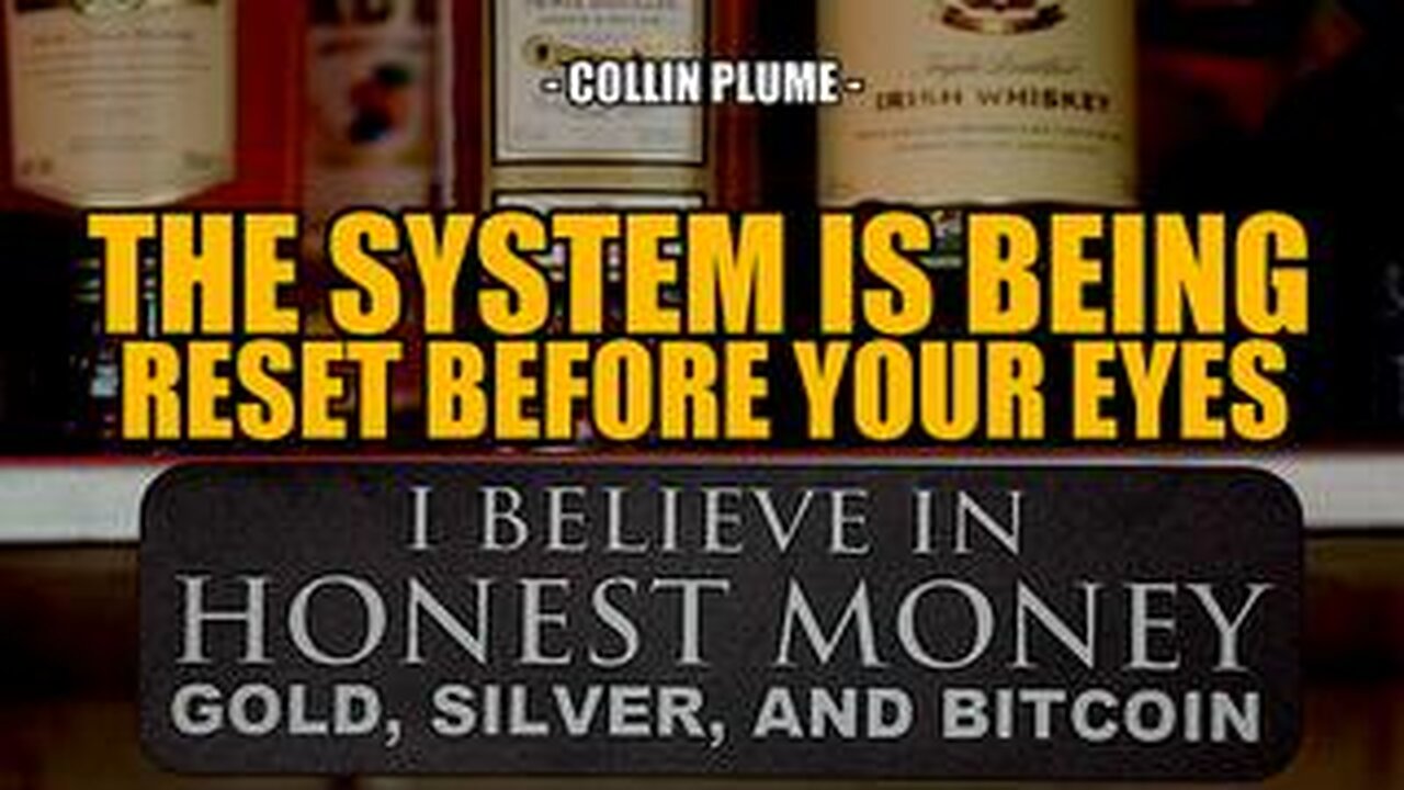 THE SYSTEM IS BEING RESET RIGHT BEFORE YOUR EYES -- Collin Plume