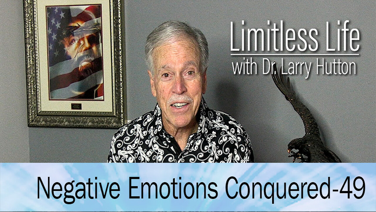 Negative Emotions Conquered Part 49