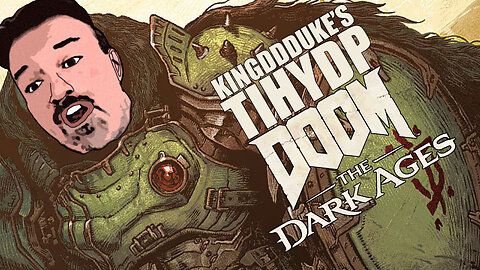 This is How You DON'T Play Doom: The Dark Ages - Death & Life Sigil Edition - KingDDDuke TiHYDP 332