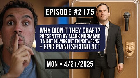 Owen Benjamin | #2175 Why Didn't They Craft? Presented By Mark Normand "I Might Be Lying But I'm Not Wrong" + Epic Piano 2nd Act