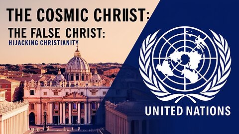 The Cosmic Christ: The False Christ: - Hijacking Christianity