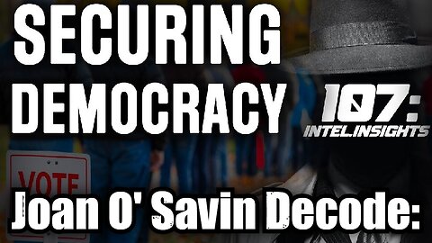 Joan O' Savin Decode: Executive Orders and the Push for Voter Integrity!