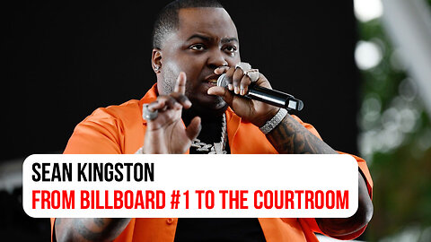 Sean Kingston: From Billboard #1 to the Courtroom