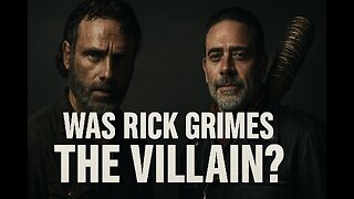 WALKING DEAD: WAS RICK GRIMES ACTUALLY THE VILLAIN?