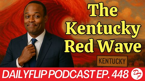 Andy Bar Keeps Gaining In Kentucky - DailyFlip Podcast Ep. 448 - 9/10/25