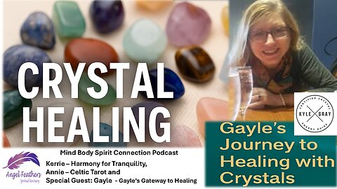 Crystal Healing for Beginners: Gayle’s Journey to Healing with Crystals