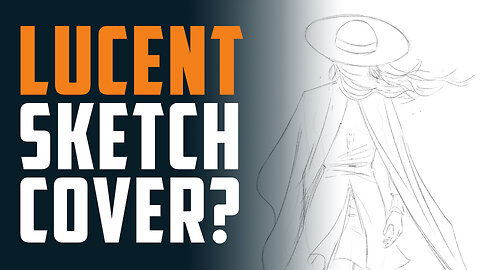 I think I want to do a Lucent Sketch Cover