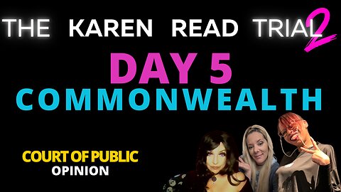 KAREN READ TRIAL DAY 5 with PANEL - Live