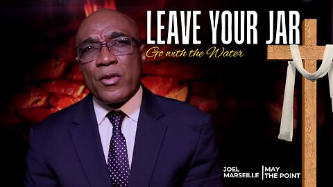 The point: Leave your jar, go with the water / Laisse ta cruche , va avec l'eau