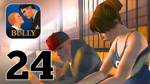 Bully Anniversary Edition - Gameplay Walkthrough | Part 24 (Android, iOS)