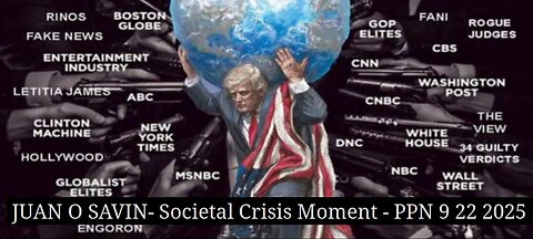 JUAN O SAVIN- Societal Crisis Moment - PPN 9 22 2025