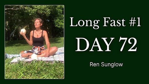 Long Fast #1 - Day 72