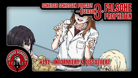 Scheisse Schiessen Podcast #191 - Informiert & dissoziiert