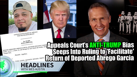 Appeals Court’s Anti-Trump Bias Seeps Into Ruling to 'Facilitate' Return of Deported Abrego Garcia