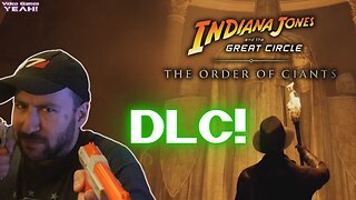DLC is Coming Soon | Indiana Jones and the Great Circle: The Order of Giants [Reaction]