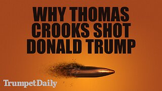 Why Thomas Crooks Shot Donald Trump - Trumpet Daily | Nov. 21, 2025