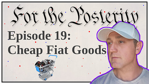 Episode 19 - Cheap Fiat Goods
