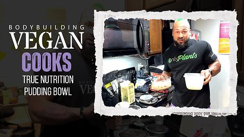 True Nutrition Pudding Bowl with the BodybuildingVegan