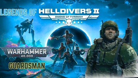 LEGENDS of HELLDIVERS 2: 40K GUARDSMAN