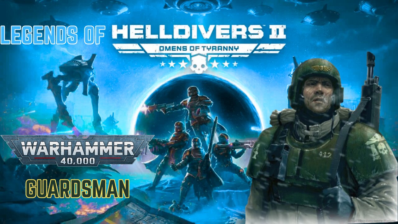 LEGENDS of HELLDIVERS 2: 40K GUARDSMAN