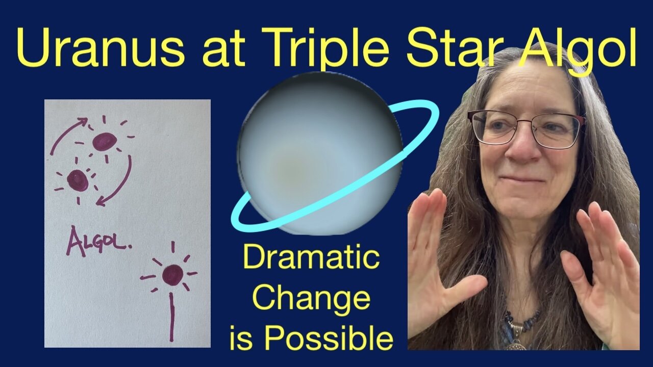 Uranus Algol May 12 Full Moon Drama! How it Effects You