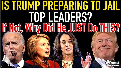 Is Trump Preparing To JAIL Top Leaders! If Not, Then Why Did He JUST Do THIS???!