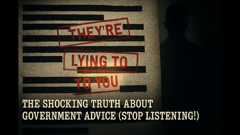 The Shocking Truth About Government Advice