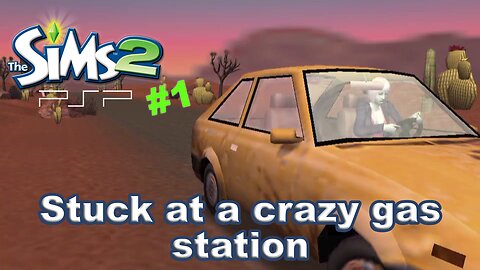 Sims 2 PSP Part 1: Stuck at a crazy gas station