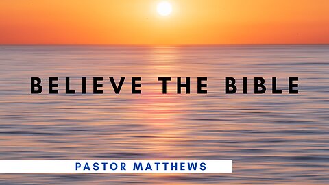"Believe the Bible" | Abiding Word Baptist