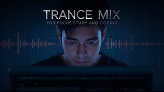 Trance Mix for Focus, Study & Coding | Chill Ambient Electronic Music