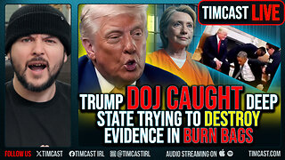 Trump DOJ CAUGHT Deep State Trying To DESTROY Evidence In BURN BAGS, Trump Says TREASON