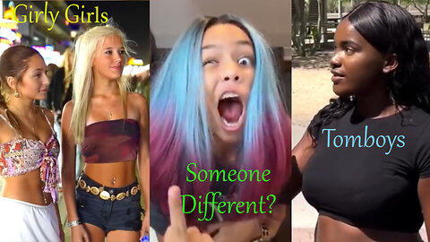 Girly Girls Or Tomboys What's Your Preference