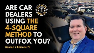 Are Car Dealers Using the 4-Square Method to Outfox You?