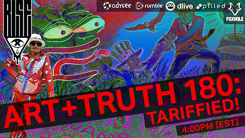 ART + TRUTH // EP. 180 // TARIFFIED!