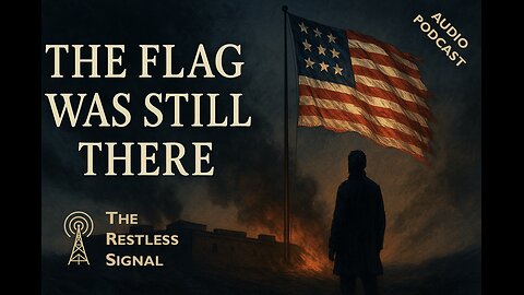 003 The Flag Was Still There: The Battle of Baltimore, What It Meant, and What It Still Asks of Us