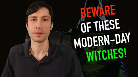 BEWARE of these Modern-Day Witches!