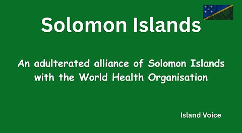 An Adulterated Alliance Of Solomon Islands With The World Health Organisation