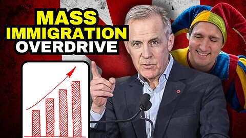 Mass Immigration Overdrive With Mark Carney And Canada Century Initiative