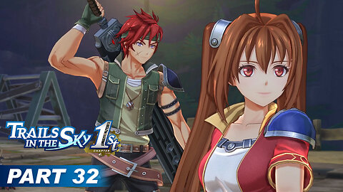 Trails in the Sky 1st Chapter Part 32 - Agate, The Heavy Blade