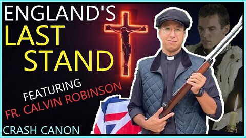 ACROSS THE POND, WITH FR. CALVIN ROBINSON | Crash Canon Podcast Ep. 026