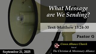 📖 What Message Are We Sending? | Matthew 13:24–30 | Rev. Greg Wolters