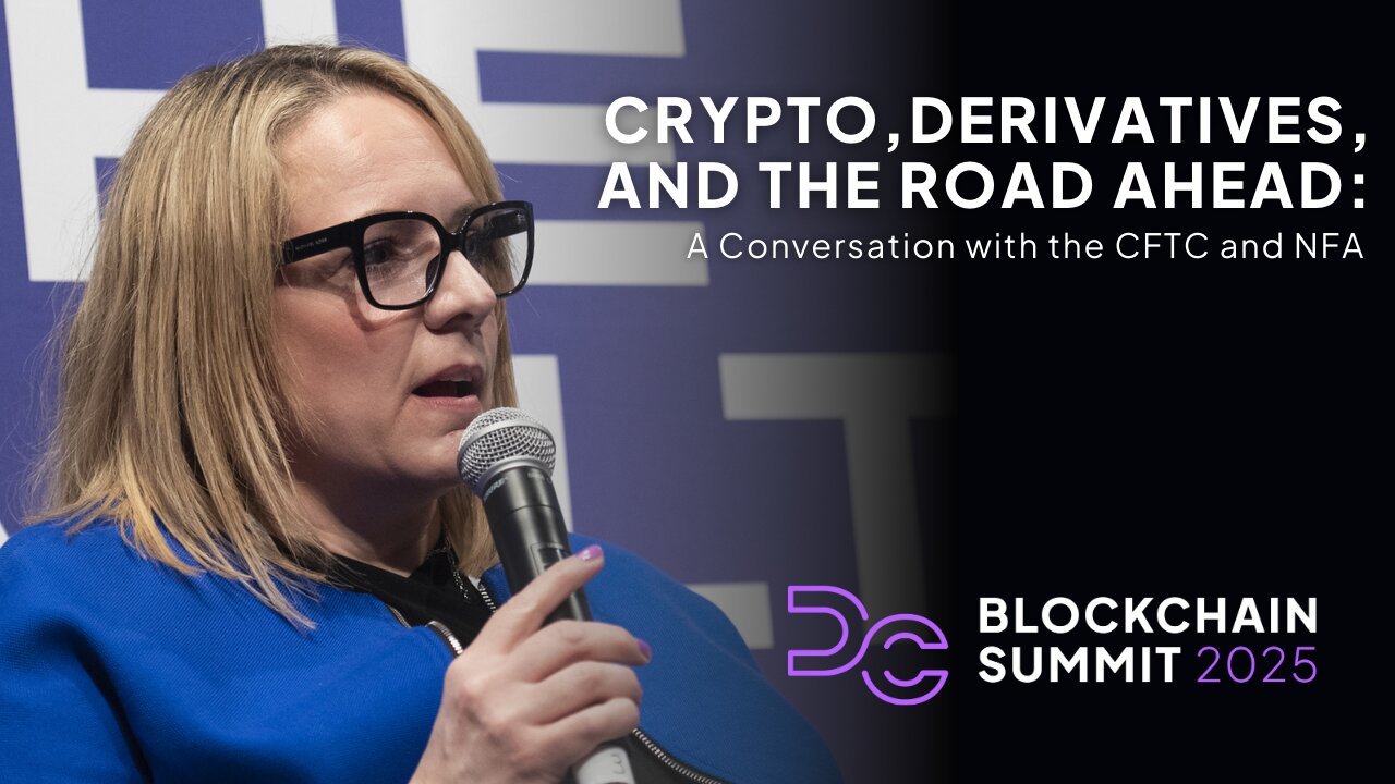 DC Blockchain Summit 2025: Crypto, Derivatives, and the Road Ahead
