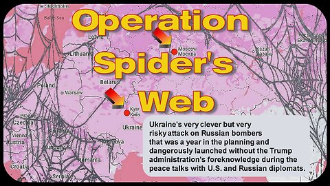 Ukraine's "Operation Spider's Web" - Was the U.S. Duped? - June 2, 2025