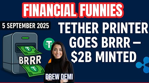 TETHER GOES BRRR- $2B MINTED WITH DREW DEMI