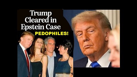 Pedophile Satanist Trump Will Also Be Cleared in the Epstein Case!
