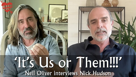 It’s Us or Them!!! - Neil Oliver interviews Nick Hudson