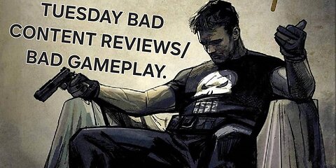 TUESDAY BAD CONTENT REVIEWS/ BAD GAME PLAY